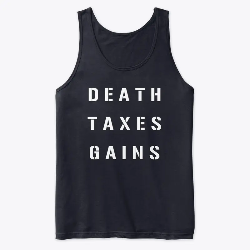 Death, Taxes, &amp; Gains